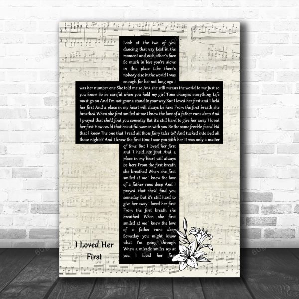 Heartland I Loved Her First Music Script Christian Memorial Cross Gift Song Lyric Print - Canvas Print Wall Art Home Decor