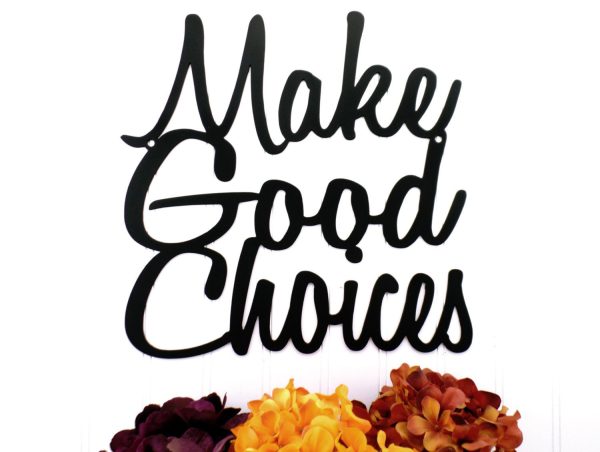 Make Good Choices Metal Sign Black, Wall Quote, Word Art, Wall Art, Ou