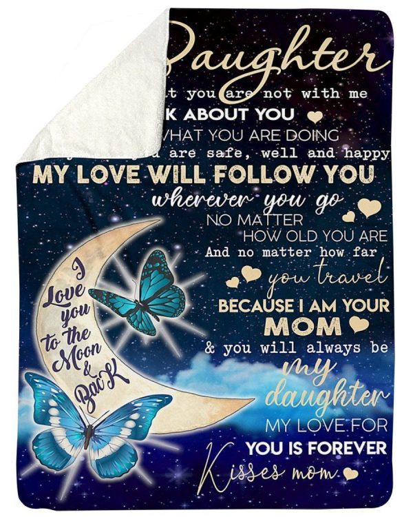 Butterfly To My Daughter Kisses Mom Gift Fleece Blanket