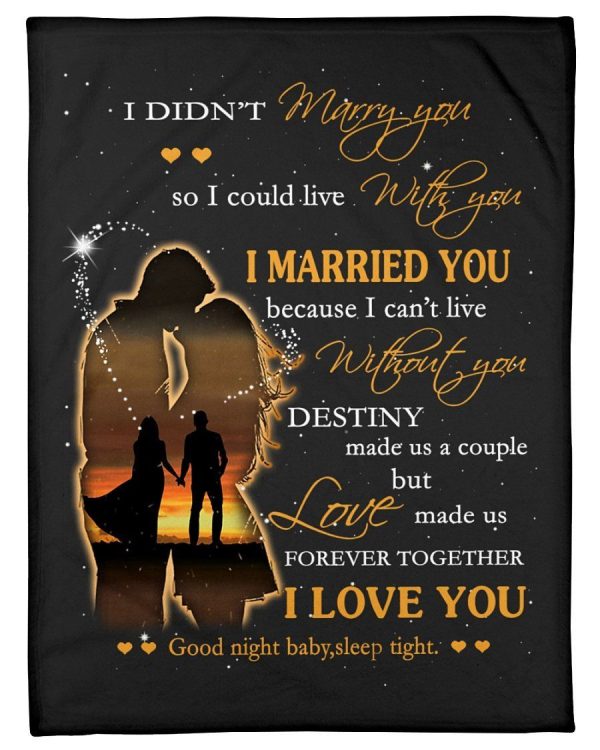 I Married You Because I Can't Live Without You Great Gift For Wife Fle